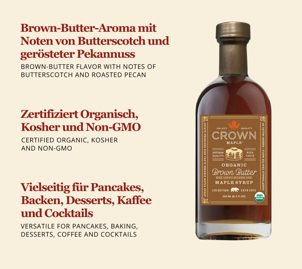 Crown Maple Brown Butter Sirup: Bio-Ahornsirup mit Noten von Karamell, Butterscotch & Pekannüssen. Vielseitig, edel und natürlich.