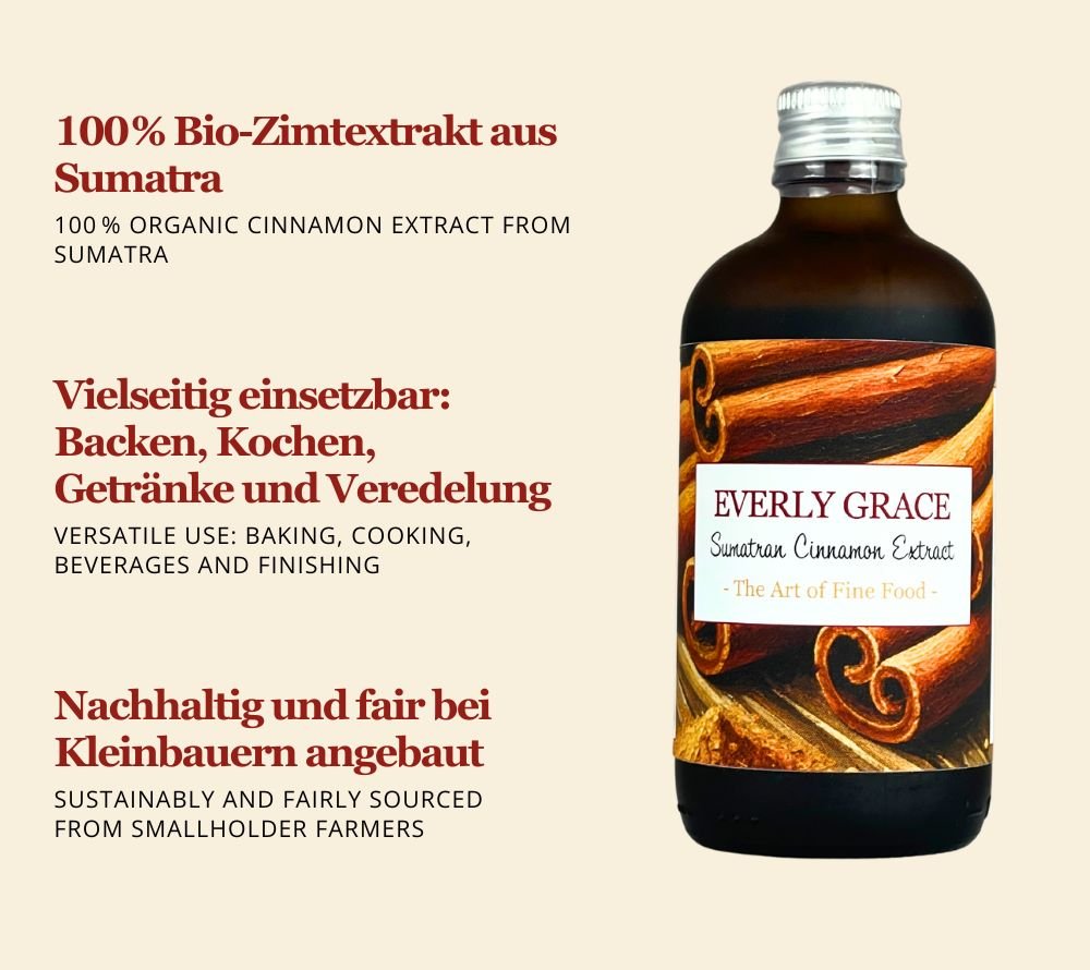 Bio-Zimtextrakt aus Sumatra von Everly Grace. Intensiv, warm-würzig und vielseitig einsetzbar für Backen, Kochen und Getränke in Bio-Qualität.